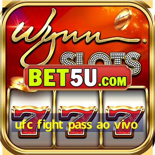 ufc fight pass ao vivo